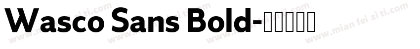 Wasco Sans Bold字体转换